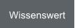 Wissenswert